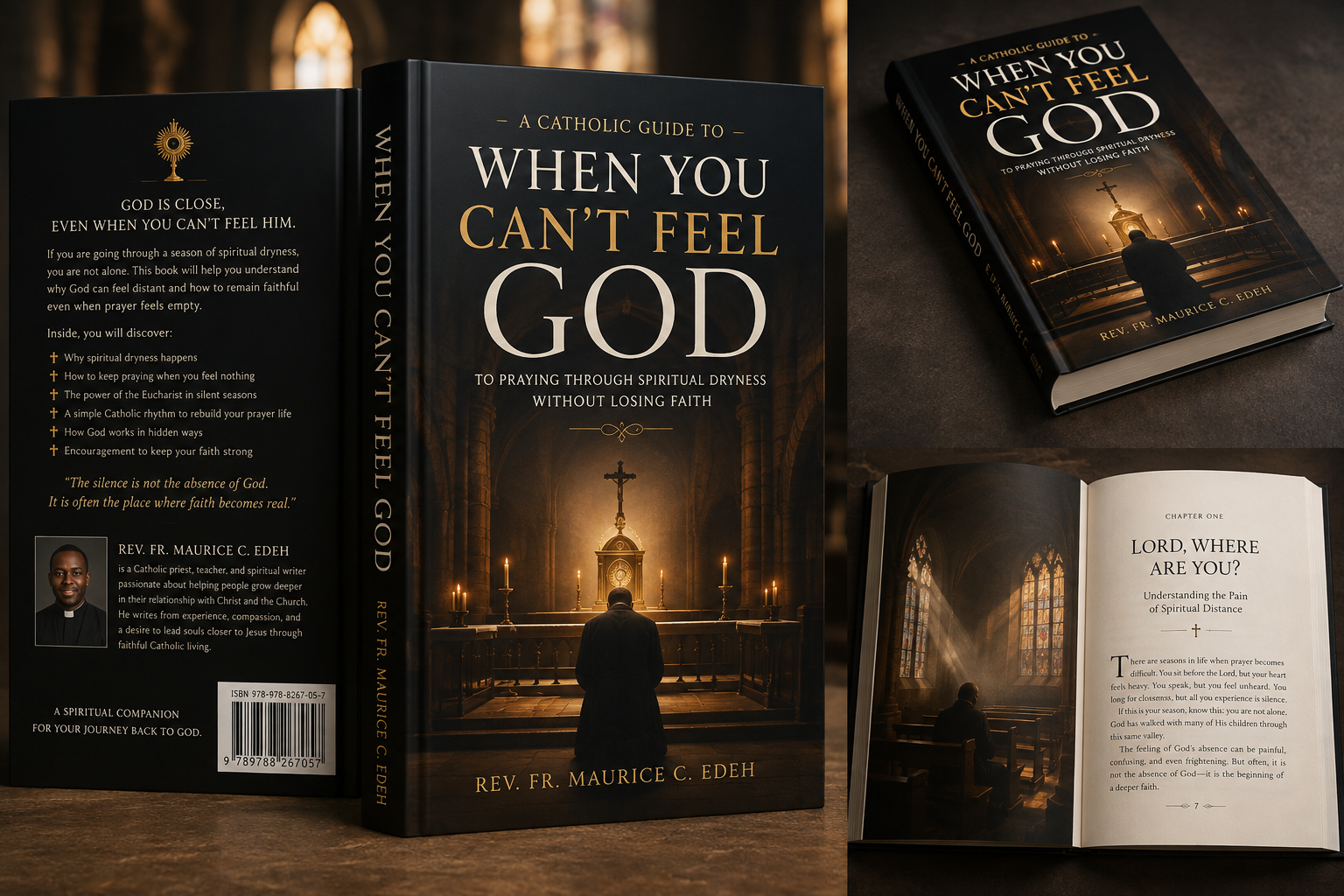 Front cover, back cover and interior pages of When You Can't Feel God by Rev. Fr. Maurice Edeh